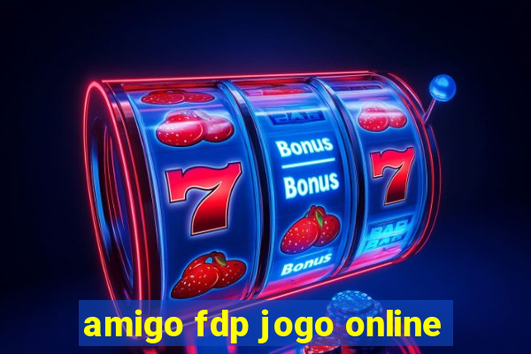 amigo fdp jogo online